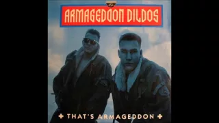 Armageddon Dildos : Never Mind (Original Version)