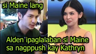 Alden Richards ipaglalaban si Maine Mendoza sa nagppush kay Kathryn Bernardo