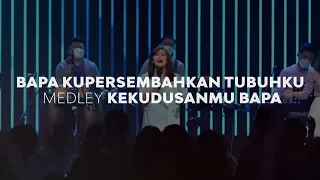 Moment of Worship | Bapa Kupersembahkan Tubuhku medley KekudusanMu Bapa (Official GMS Church)