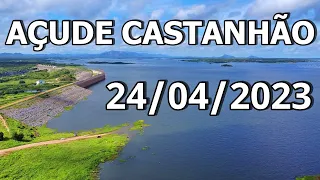 SENSACIONAL AÇUDE CASTANHÃO DADOS ATUALIZADOS HOJE 24/04/2023
