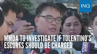 MMDA to investigate if Tolentino’s escorts should be charged