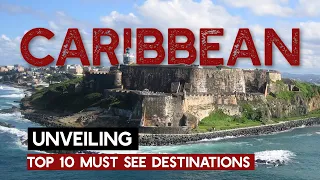 Caribbean Calling: Top 10 Destinations You Can't Miss!