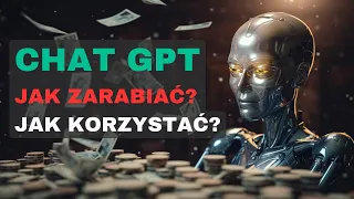 ChatGPT jak korzystać krok po kroku? Jak zarabiać? ChatGPT po polsku za darmo