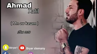 Ahmad xalil_mn aw kasam_new_muzic_miran sardar_by_bryar slemany