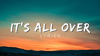 IT'S ALL OVER - Dan Skinner, Adam Skinner, Dave James (LYRICS)