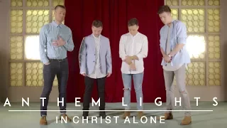 In Christ Alone | Anthem Lights Cover