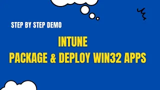 How to Package and Deploy Win32 applications with Intune