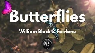 Butterflies - William Black  Ft. Fairlane ( Lyrics Video)