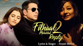 Filhaal2 Mohabbat Reply ( Female Version ) || Swasti Mehul