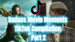 Badass Movie Moments TikTok Compilation Part 2 #EP76