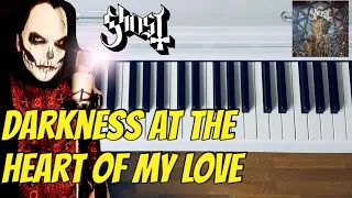 Ghost - Darkness At The Heart Of My Love (Piano and Vocal Cover)