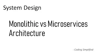System Design - Monolithic vs MicroServices Architecture