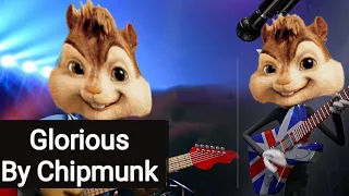 chipmunke sing Glorious - Adam Friedman Lyrics