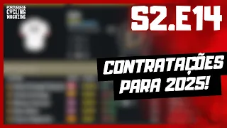 PCM² | S2.E14: CONTRATAÇÕES PARA 2025! | MODO CARREIRA PRO CYCLING MANAGER 2023