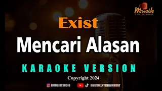 Minusone Exist - Mencari Alasan [Karaoke] No Vocal