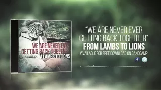 From Lambs To Lions - "We Are Never Ever Getting Back Together" Punk Goes Pop Cover