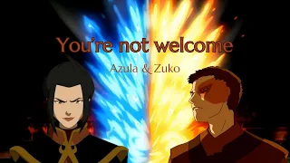 Zuko & Azula | You're not welcome