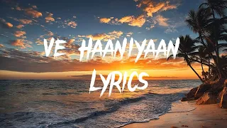 Ve Haaniyaan Lyrics – Danny | Ravi Dubey & Sargun Mehta