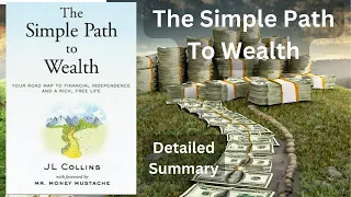 The Simple Path to Wealth: Your Roadmap to Financial Independence by J.L. Collins (Detailed Summary)