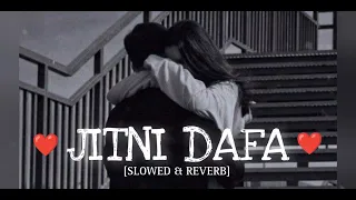 Jitni Dafa ❤️ Slowed and Reverb (Lofi) | Yasser Desai | Just Lofi Things | Lyrics #trending