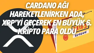 Cardano ağı hareketlenirken ADA, XRP’yi geçerek en büyük 6. kripto para oldu / Kripto Haberleri