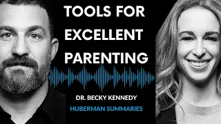 Summary of Dr. Becky Kennedy: Protocols for Excellent Parenting & Improving Relationships