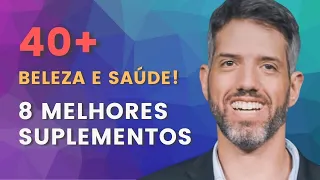 8 MELHORES SUPLEMENTOS PARA BELEZA E SAÚDE APÓS OS 40