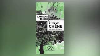 Laurent Tillon | ÊTRE UN CHÊNE