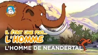 Il était une fois… l'Homme 🧝‍♂️🧝‍♀️- L’homme de Neandertal 🦖