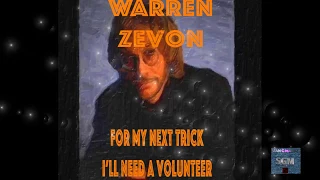 Warren Zevon  ~ 'For my next trick I'll need a volunteer'  with lyrics on screen.
