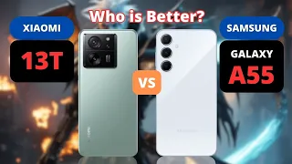 Xiaomi 13T 5G vs Samsung Galaxy A55 5G | Who is Better? | PHONE COMPARISON