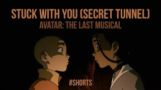 Stuck with You (Secret Tunnel) || Avatar: The Last Musical #Shorts