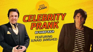 Celebrity Prank: Junaid Jamshed | Hanif Raja