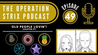 Spy x Family: Chapter 97 Discussion ~THE OPERATION STRIX PODCAST~