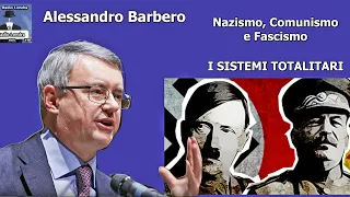 Aleesandro Barbero :Comunismo, Nazismo e Fascismo. I sistemi totalitari