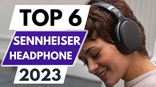 Top 6 Best Sennheiser Headphone in 2023