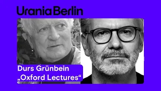 Manfred Osten trifft... Durs Grünbein: Als Hitler auf dem Kopf stand - "Oxford Lectures"