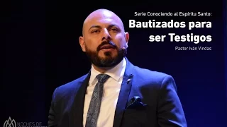 Bautizados para ser Testigos - Pastor Iván Vindas