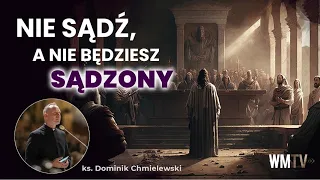 💪ks. Dominik Chmielewski 👉NIE SĄDŹ, A NIE BĘDZIESZ SĄDZONY🔥🔥🔥