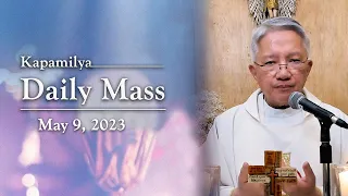 May 9, 2023 | The Peace Of Christ | Kapamilya Daily Mass