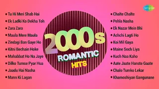 2000s Romantic Hits | Superhit Evergreen Songs Collection | Maula Mere Maula | Zara Zara