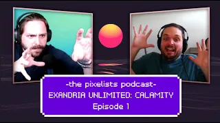 Exandria Unlimited: Calamity Episode 1 Discussion: "Excelsior" || The Pixelists Podcast