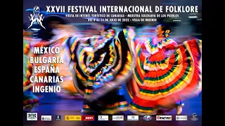 XXVII FESTIVAL INTERNACIONAL DE FOLKLORE VILLA DE INGENIO. 21.07.2022