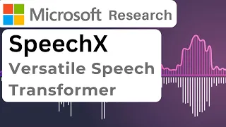 SpeechX by Microsoft Research Team | Understanding AI Research Paper