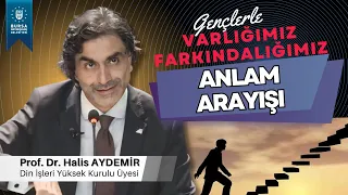 3 - Gençlerle Söyleşi - Varlığımız/Farkındalığımız | Anlam Arayışı  - 18.10.2019