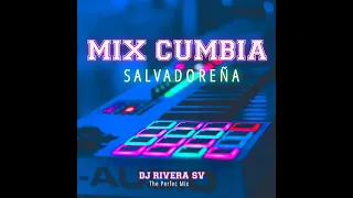 Mix Cumbia Salvadoreña - Dj Rivera SV