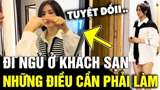 Ngủ qua đêm ở 'KHÁCH SẠN', cô gái chia sẻ 'NHỮNG ĐIỀU CẦN LÀM' mà ít ai biết đến | Tin Nhanh 3 Phút