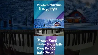 Modern Martina & KorgStyle Падает Снег! Faster Snow falls Korg Pa 600 Italo Disco