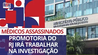 Promotoria do RJ irá trabalhar na investigação dos 3 médicos assassinados no Rio