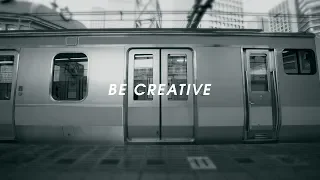 【JR東日本】コンセプトムービー「BE CREATIVE」